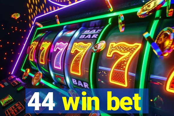 44 win bet